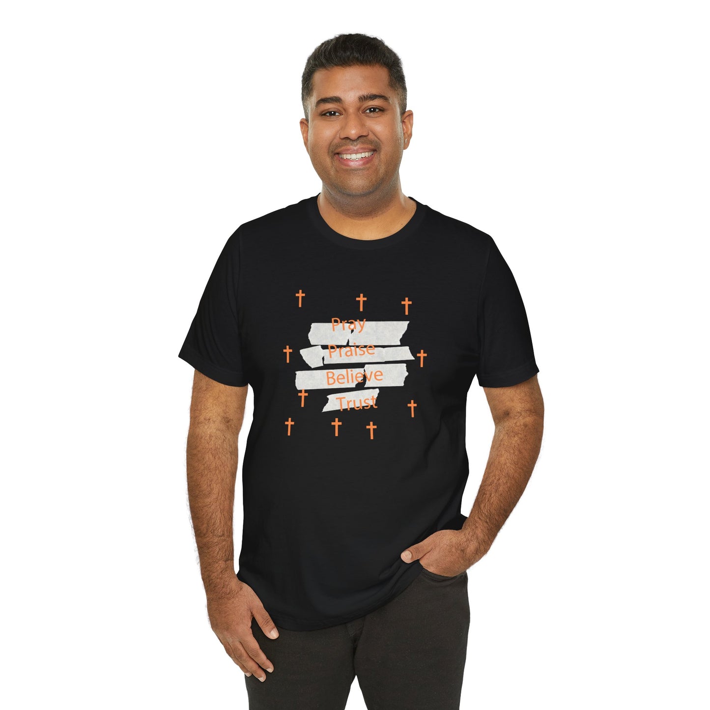 Pray Praise Believe Trust Tee Shirt-Unisex