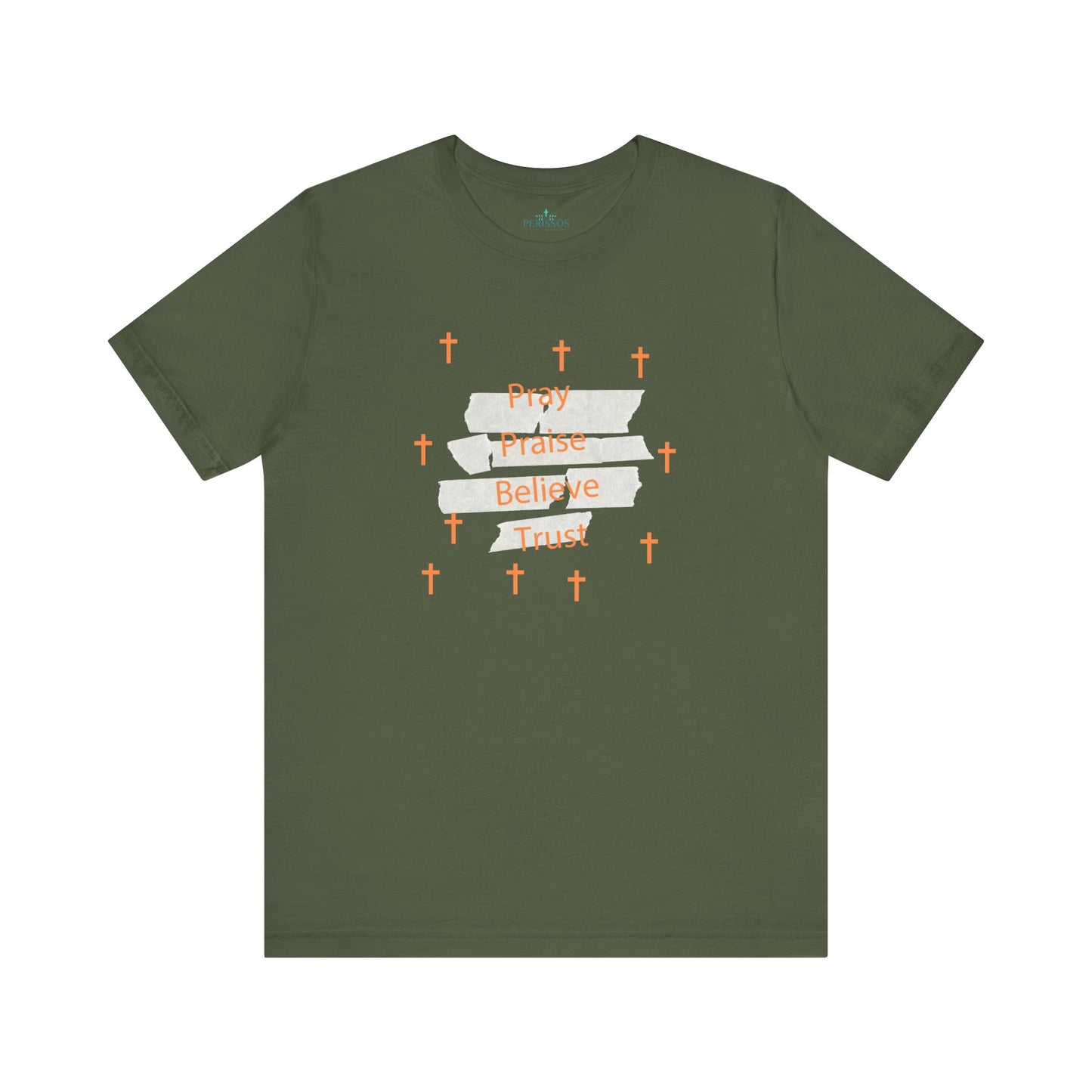 Pray Praise Believe Trust Tee Shirt-Unisex