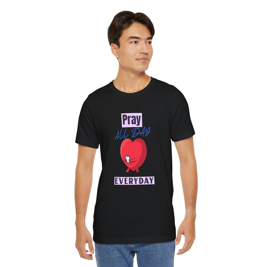 Pray All Day Tee Shirt (Red heart) Unisex